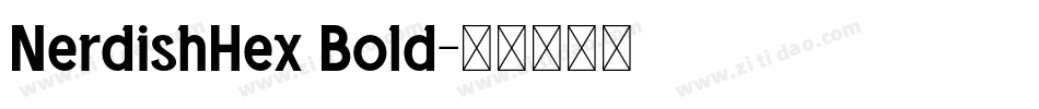 NerdishHex Bold字体转换